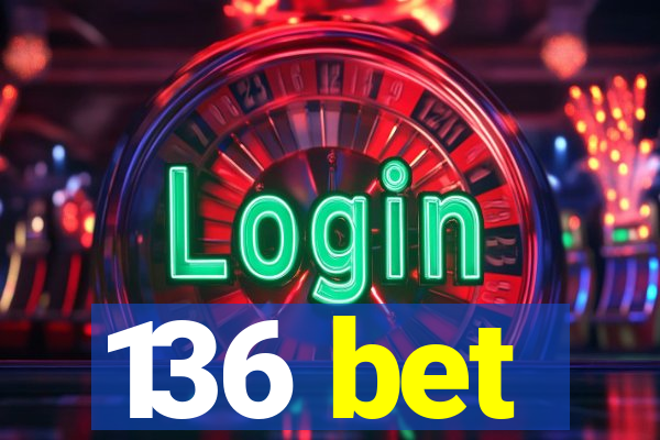 136 bet